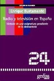 Radio y televisión en España : historia de una asignatura pendiente de la democracia