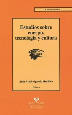 Estudios sobre cuerpo, tecnología y cultura - Mendiola Gonzalo, Ignacio; Arpal Poblador, Jesús