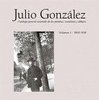 Julio González: Complete Works Volume I: 1900-1912, Catalogue Raisonné
