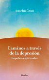 Caminos a través de la depresión : impulsos espirituales