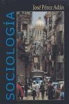 Sociología : comprender la humanidad en el siglo XXI - Pérez Adán, José María Jesús