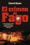 El crimen de Fago : la investigación del asesinato del alcalde Miguel Grima, el homicidio que conmocionó a toda España (Actualidad (esfera))