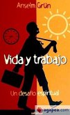 Vida y trabajo : un desafío espiritual Vida y trabajo : un desafío espiritual