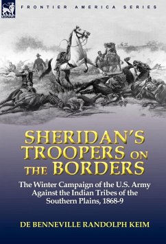 Sheridan's Troopers on the Borders - Keim, De Benneville Randolph