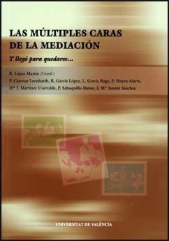 Y llegó para quedarse : las múltiples caras de la mediación - López García, Rafael; López Martín, Ramón; Cánovas Leonhardt, Paz . . . [et al.