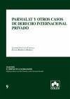 Parmalat y otros casos de derecho internacional privado - Calvo Caravaca, Alfonso-Luis Rodríguez Rodrigo, Juliana