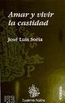 Amar y vivir la castidad - Soria, José Luis