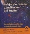 Relajación guidada : conciliación del sueño : un método sencillo para conseguir domir bien - Acero Visiedo, Alfonso