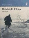 Relatos de Kolimá - Shalamov, Varlam Tijonovich