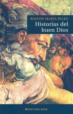 Historias del buen Dios - Rilke, Rainer Maria