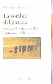 La sombra del pasado : novela histórica en Galdós, Unamuno y Valle-Inclán - Suárez Cortina, Manuel