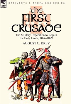 The First Crusade - Krey, August C.