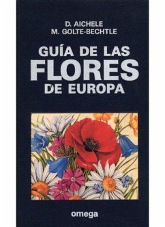 Guía de las flores de Europa - Aichele, Dietmar; Golte-Bechtle, M.