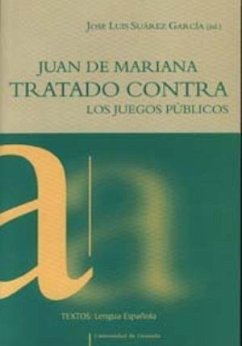 Juan de Mariana, tratado contra los juegos públicos (Textos/Lengua Española, Band 7)