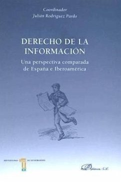 Derecho de la información : una perspectiva comparada de España iberoamericana - Rodríguez Pardo, Julián