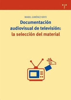 Cover Documentación audiovisual de televisión : la selección del material