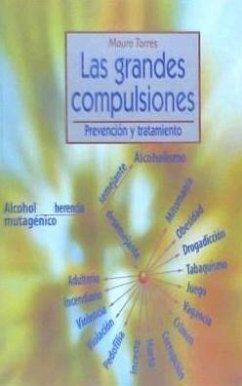 Las grandes compulsiones : prevención y tratamiento - Torres Agredo, Mauro