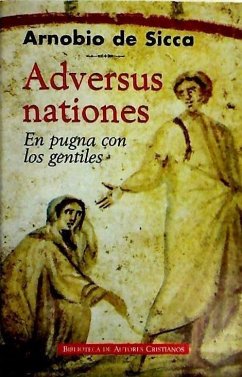 Adversus nationes : en pugna con los gentiles - Arnobio de Sica