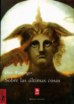 Sobre las últimas cosas - Weininger, Otto