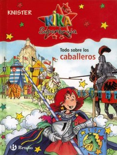 Kika Superbruja. Todo sobre los caballeros - Knister