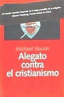 Alegato contra el cristianismo - Martin, Michael; Martin, Michel
