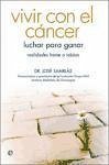 Vivir con el cáncer : luchar para ganar : realidades frente a tabúes - Samblás García, José