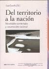 Del territorio a la nación : identidades territoriales y construcción nacional - Castells, Luis