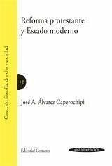 Reforma protestante y estado moderno - Álvarez-Caperochipi, José Antonio