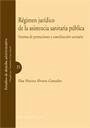 Régimen jurídico de la asistencia sanitaria pública : sistema de prestaciones y coordinación sanitaria - Álvarez González, Elsa Marina