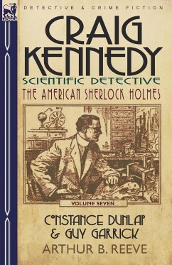 Craig Kennedy-Scientific Detective - Reeve, Arthur B.