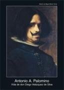 Vida de Don Diego Velázquez de Silva - Palomino, Antonio