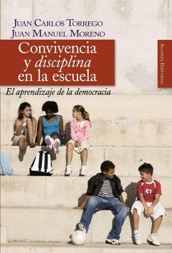 Convivencia y disciplina en la escuela : solución de conflictos y aprendizaje de la democracia - Moreno Olmedilla, Juan Manuel; Torrego Seijo, Juan Carlos