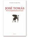 José Tomás : de lo espiritual en el arte