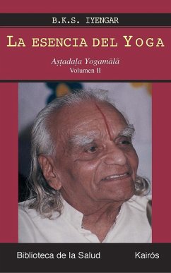 La esencia del Yoga II - Iyengar, B. K. S.