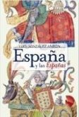 España y las Españas : nacionalismos y falsificación de la historia