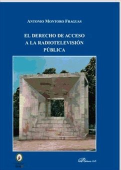 El derecho de acceso a la radiotelevisión pública : el acceso del art. 20.3 de la Constitución española - Montoro, Antonio