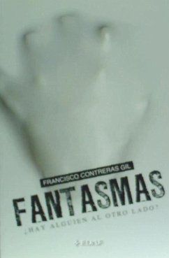 Fantasmas : ¿hay alguien al otro lado? - Contreras Gil, Francisco