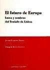 El futuro de Europa : luces y sombras del Tratado de Lisboa - Tajadura Tejada, Javier