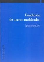 Fundición de aceros moldeados - Aldasoro Yarza, Vicente; Ibarra Murillo, Martín