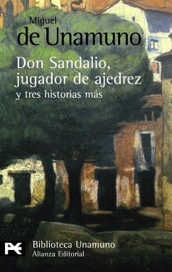 La novela de Don Sandalio, jugador de ajedrez y tres historias más - Unamuno, Miguel De
