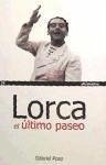 Lorca el último paseo : claves para entender el asesinato del poeta - Pozo Felguera, Gabriel