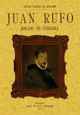 Juan Rufo, jurado de Córdoba. Estudio biográfico y crítico Juan Rufo, jurado de Córdoba. Estudio biográfico y crítico
