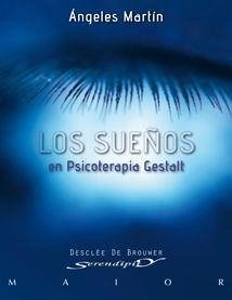 Los sueños en psicoterapia Gestalt : teoría y práctica - Martín González, Ángeles . . . [et al.