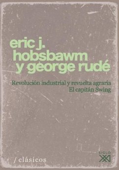 Revolución industrial y revuelta agraria : el capitán Swing - Hobsbawm, E. J.; Casanova, Julián; Rudé, Georges