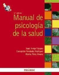 Manual de psicología de la salud - Amigo Vázquez, Isaac Fernández Rodríguez, Concepción Pérez Álvarez, Marino