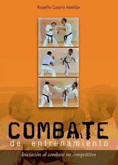 Combate de entrenamiento : iniciación al combate no competitivo - Casero Abellán, Rogelio