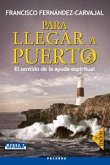PARA LLEGAR A PUERTO PARA LLEGAR A PUERTO