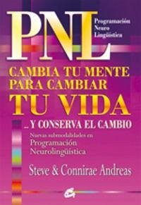Cover Cambia tu mente para cambiar tu vida-- y conserva el cambio : nuevas submodalidades en programación neurolingüística