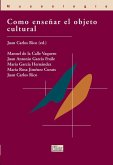 Cómo enseñar el objeto cultural Cómo enseñar el objeto cultural