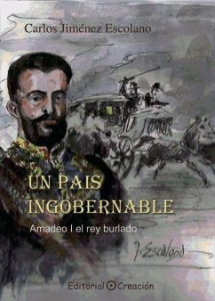 Un país ingobernable : Amadeo I el rey burlado - Jiménez Escolano, Carlos